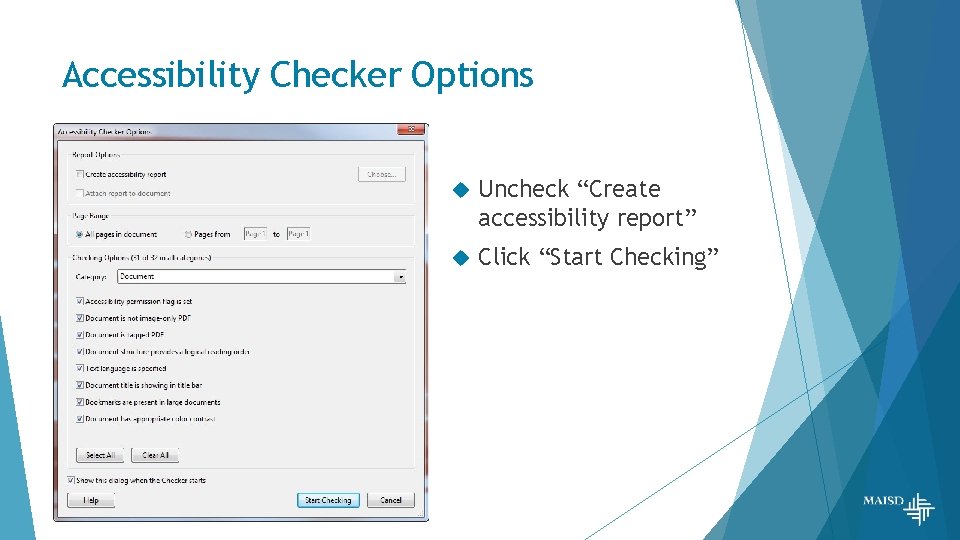 Accessibility Checker Options Uncheck “Create accessibility report” Click “Start Checking” 