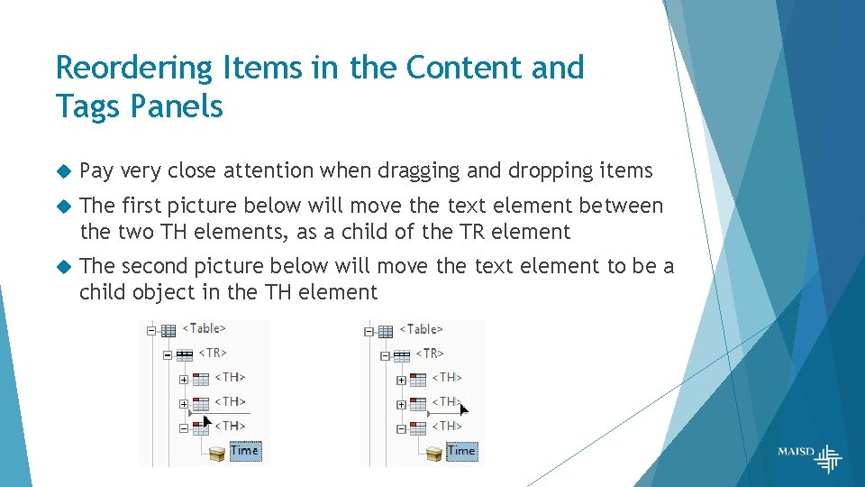 Reordering Items in the Content and Tags Panels Pay very close attention when dragging