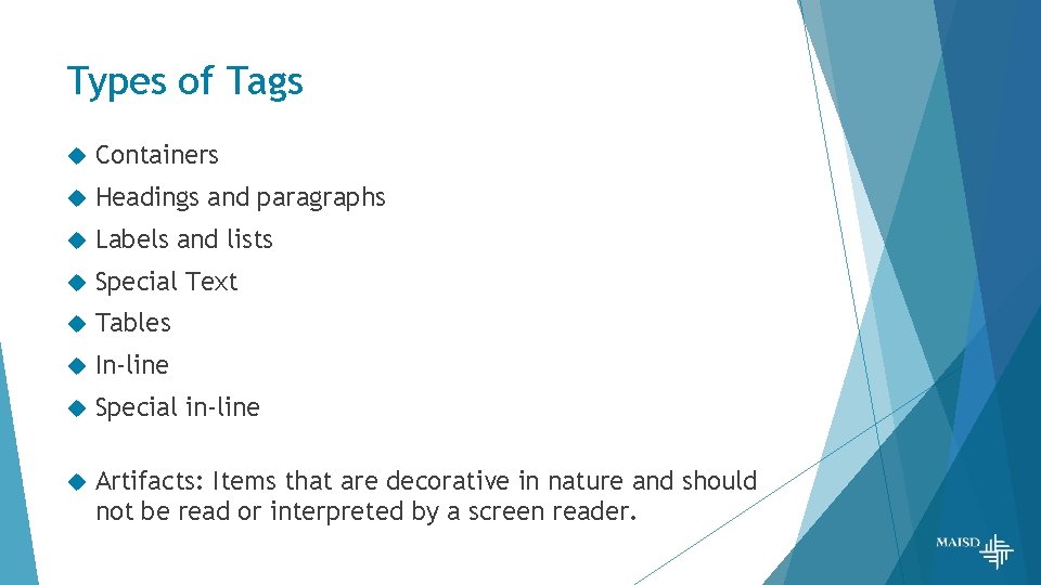 Types of Tags Containers Headings and paragraphs Labels and lists Special Text Tables In-line