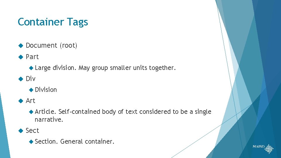 Container Tags Document (root) Part Large division. May group smaller units together. Division Article.