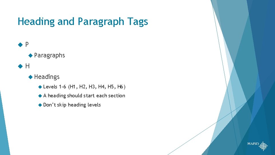 Heading and Paragraph Tags P Paragraphs H Headings Levels A 1 -6 (H 1,