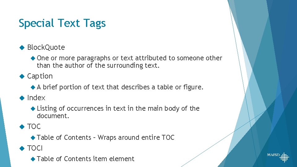 Special Text Tags Block. Quote One or more paragraphs or text attributed to someone