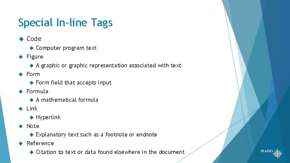 Special In-line Tags Code Figure Hyperlink Note A mathematical formula Link Form field that