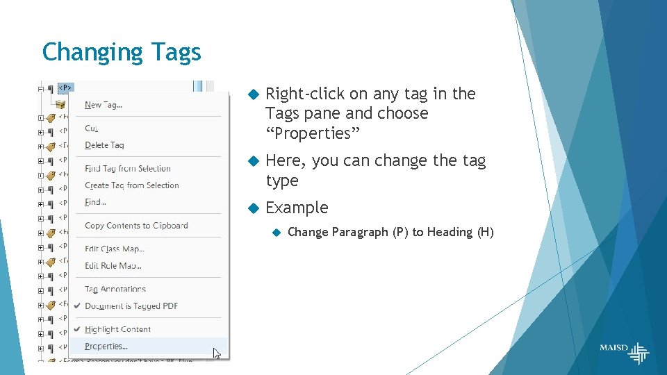 Changing Tags Right-click on any tag in the Tags pane and choose “Properties” Here,