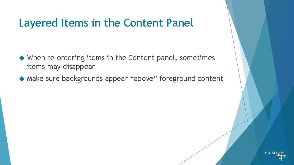 Layered Items in the Content Panel When re-ordering items in the Content panel, sometimes