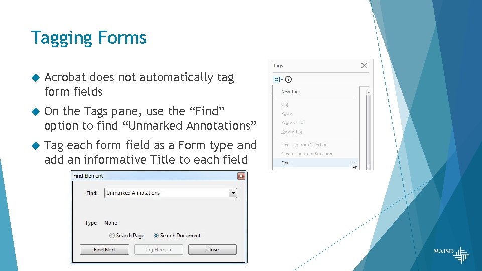 Tagging Forms Acrobat does not automatically tag form fields On the Tags pane, use