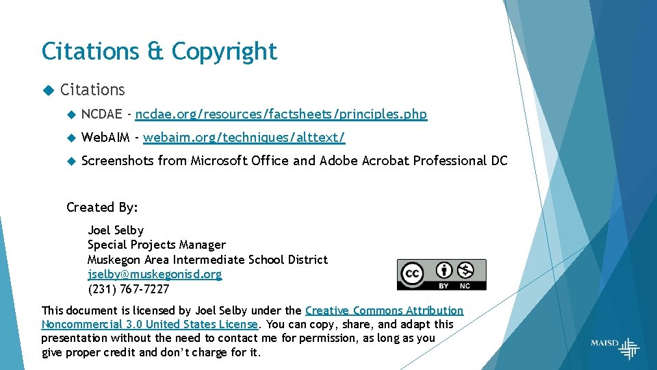 Citations & Copyright Citations NCDAE - ncdae. org/resources/factsheets/principles. php Web. AIM - webaim. org/techniques/alttext/