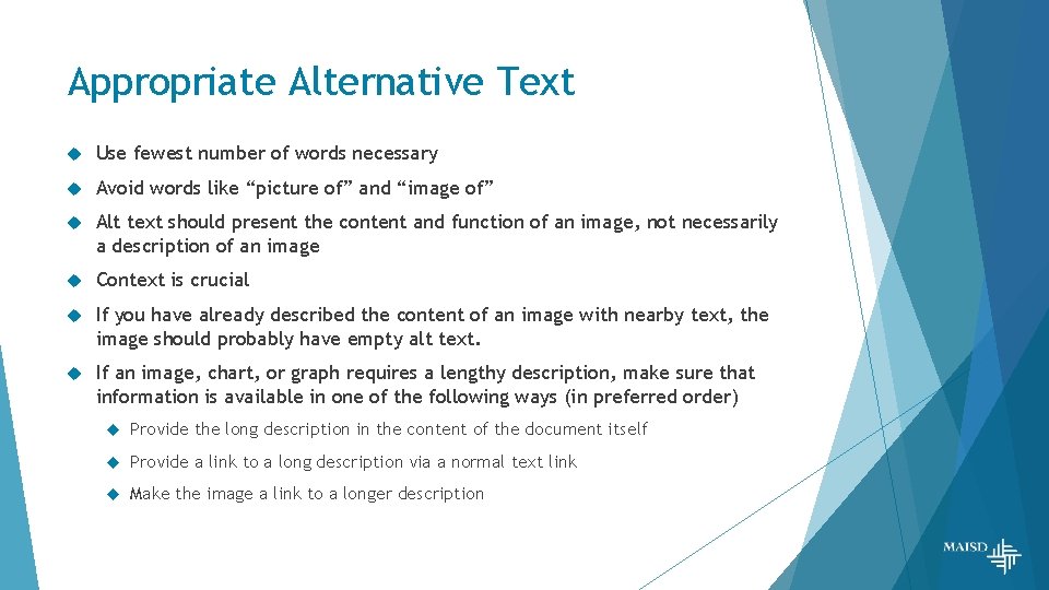 Appropriate Alternative Text Use fewest number of words necessary Avoid words like “picture of”