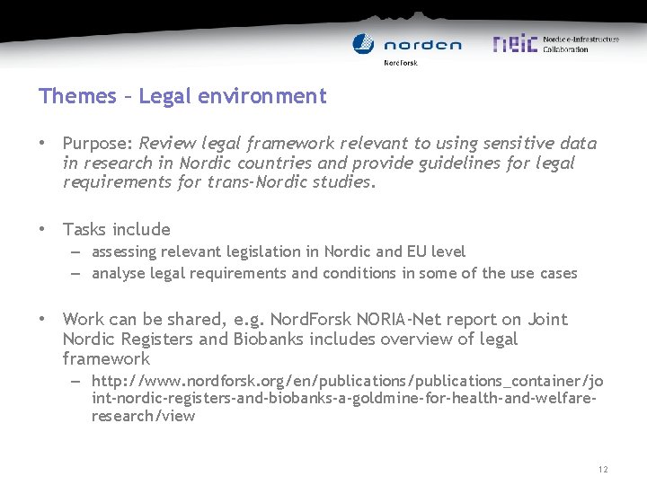 Themes – Legal environment • Purpose: Review legal framework relevant to using sensitive data