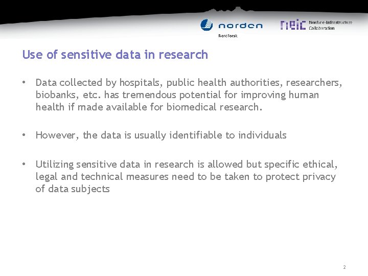 Use of sensitive data in research • Data collected by hospitals, public health authorities,