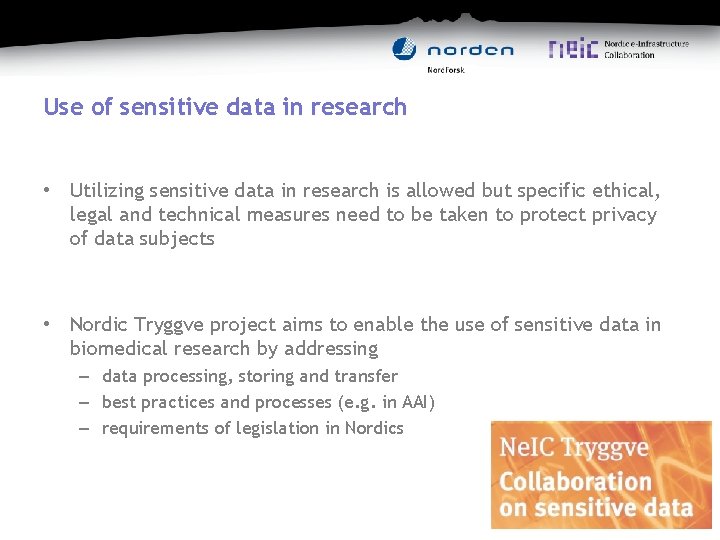 Use of sensitive data in research • Utilizing sensitive data in research is allowed