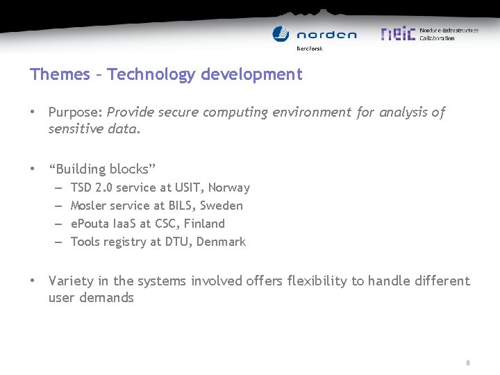 Themes – Technology development • Purpose: Provide secure computing environment for analysis of sensitive