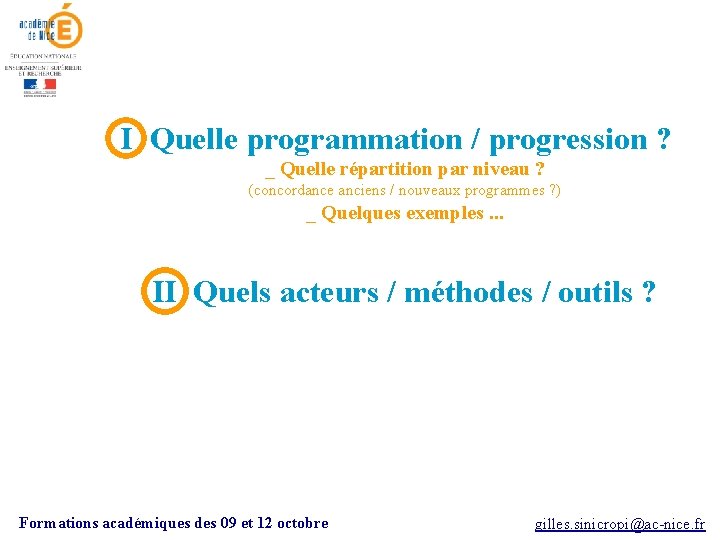 I Quelle programmation / progression ? _ Quelle répartition par niveau ? (concordance anciens