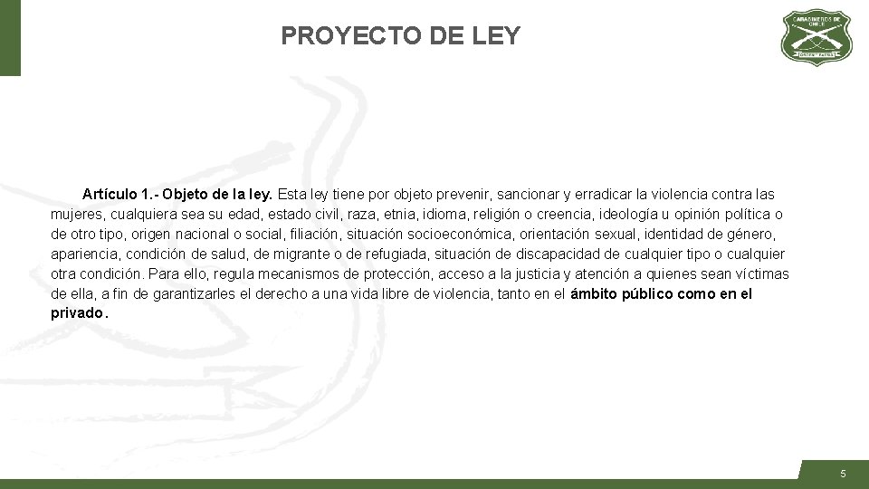 PROYECTO DE LEY Artículo 1. - Objeto de la ley. Esta ley tiene por
