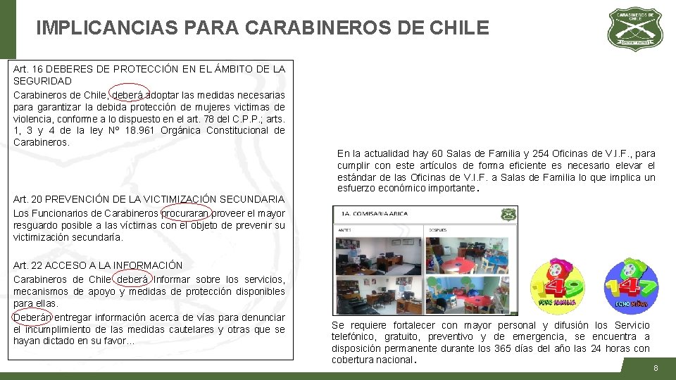 IMPLICANCIAS PARA CARABINEROS DE CHILE Art. 16 DEBERES DE PROTECCIÓN EN EL ÁMBITO DE