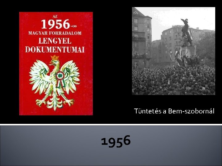 Tüntetés a Bem-szobornál 1956 