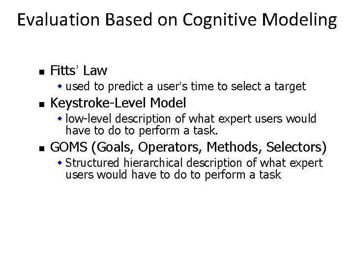 Evaluation Based on Cognitive Modeling n Fitts’ Law w used to predict a user’s