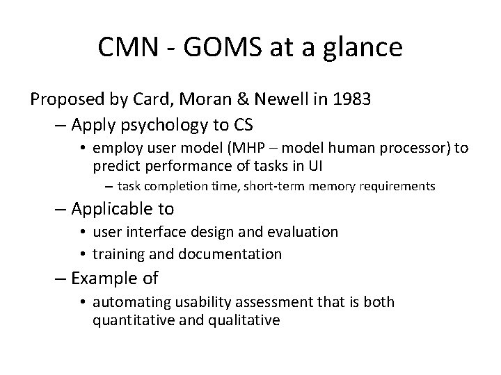 CMN - GOMS at a glance Proposed by Card, Moran & Newell in 1983