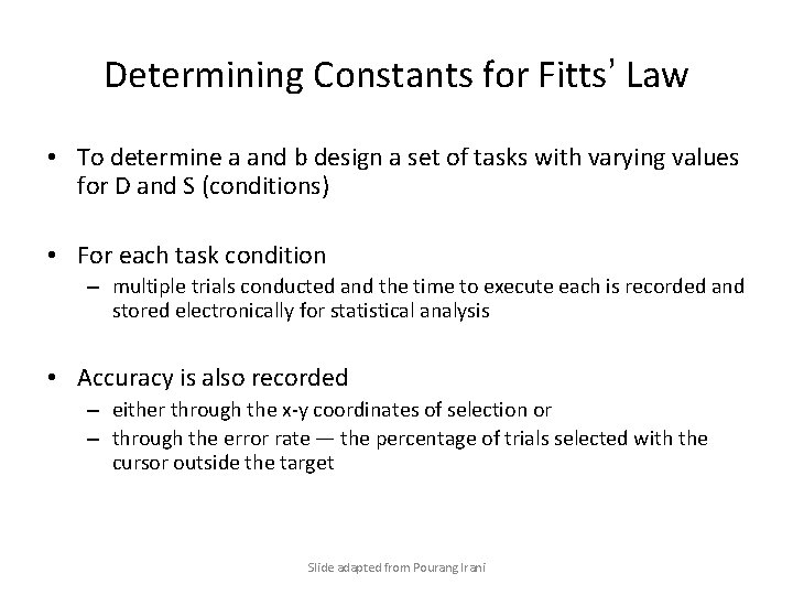 Determining Constants for Fitts’ Law • To determine a and b design a set