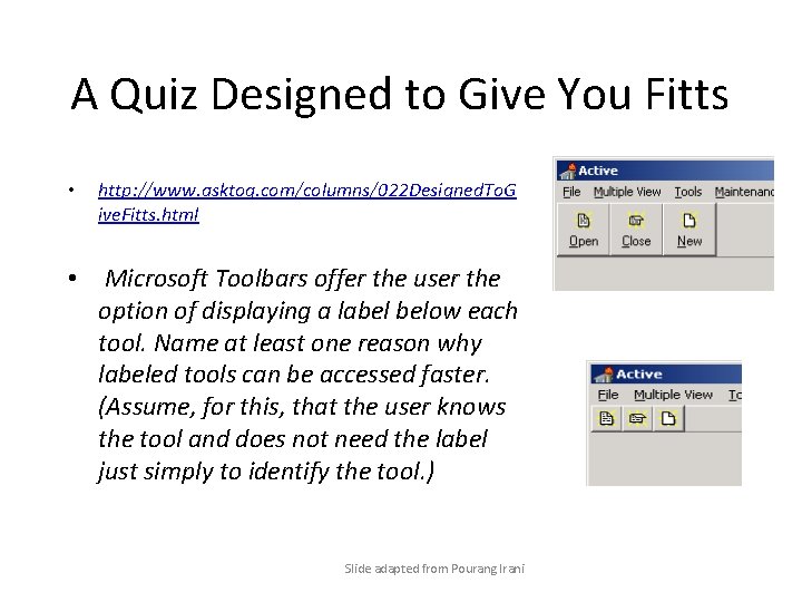 A Quiz Designed to Give You Fitts • http: //www. asktog. com/columns/022 Designed. To.
