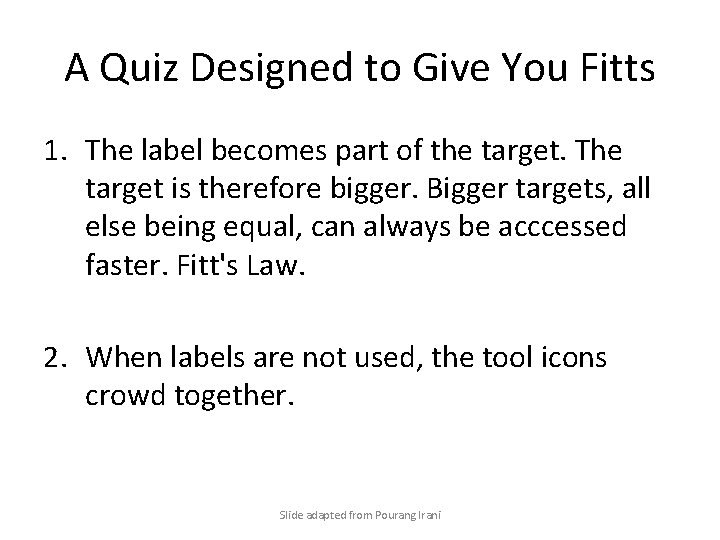 A Quiz Designed to Give You Fitts 1. The label becomes part of the