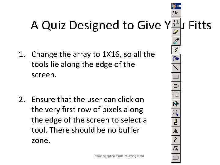 A Quiz Designed to Give You Fitts 1. Change the array to 1 X