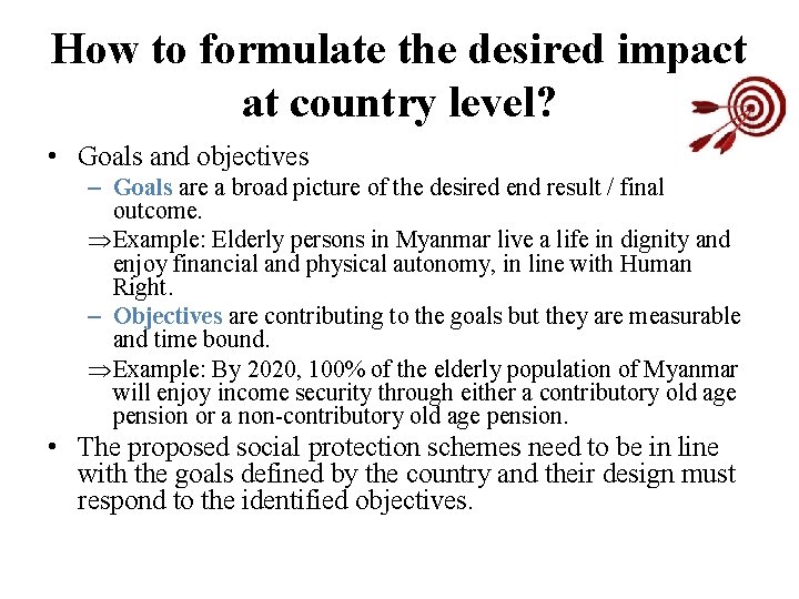 How to formulate the desired impact at country level? • Goals and objectives –