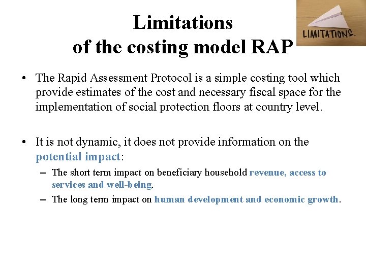 Limitations of the costing model RAP • The Rapid Assessment Protocol is a simple