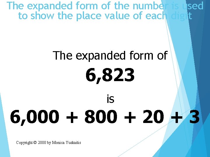 The expanded form of the number is used to show the place value of