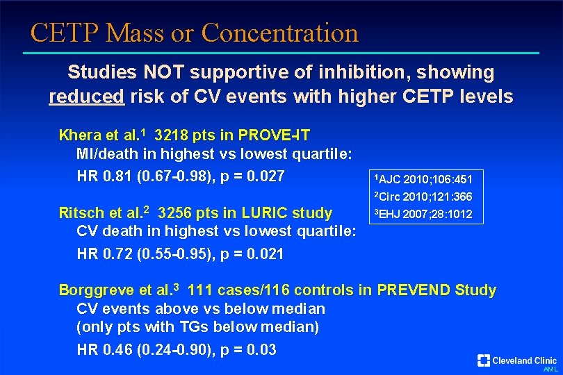 CETP Mass or Concentration Studies NOT supportive of inhibition, showing reduced risk of CV