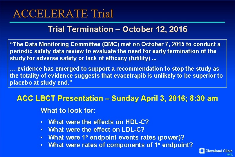 ACCELERATE Trial Termination – October 12, 2015 “The Data Monitoring Committee (DMC) met on