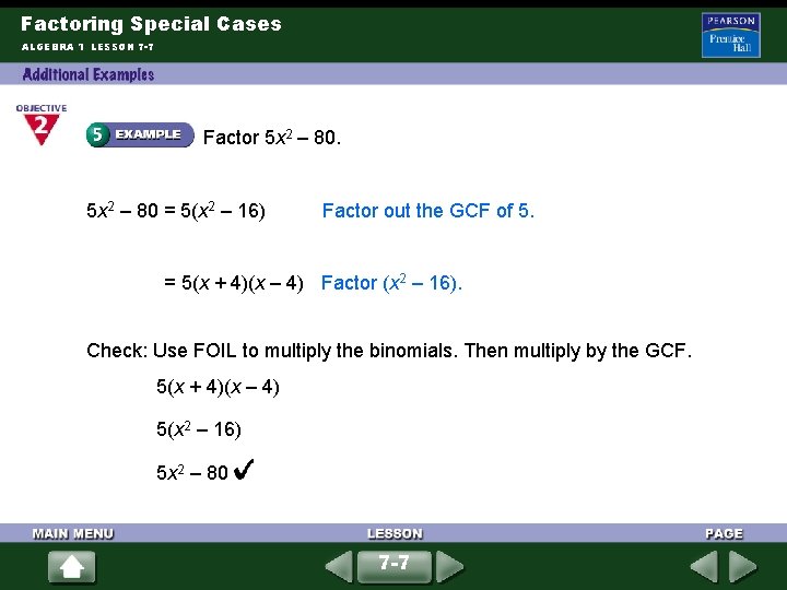 Factoring Special Cases ALGEBRA 1 LESSON 7 -7 Factor 5 x 2 – 80