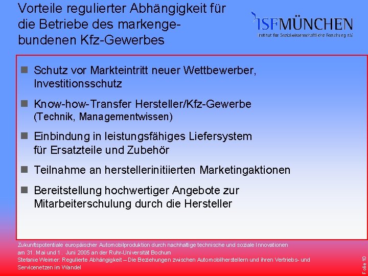 Vorteile regulierter Abhängigkeit für die Betriebe des markengebundenen Kfz-Gewerbes n Schutz vor Markteintritt neuer