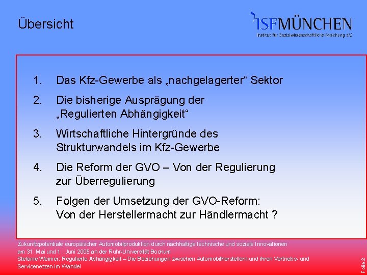 1. Das Kfz-Gewerbe als „nachgelagerter“ Sektor 2. Die bisherige Ausprägung der „Regulierten Abhängigkeit“ 3.