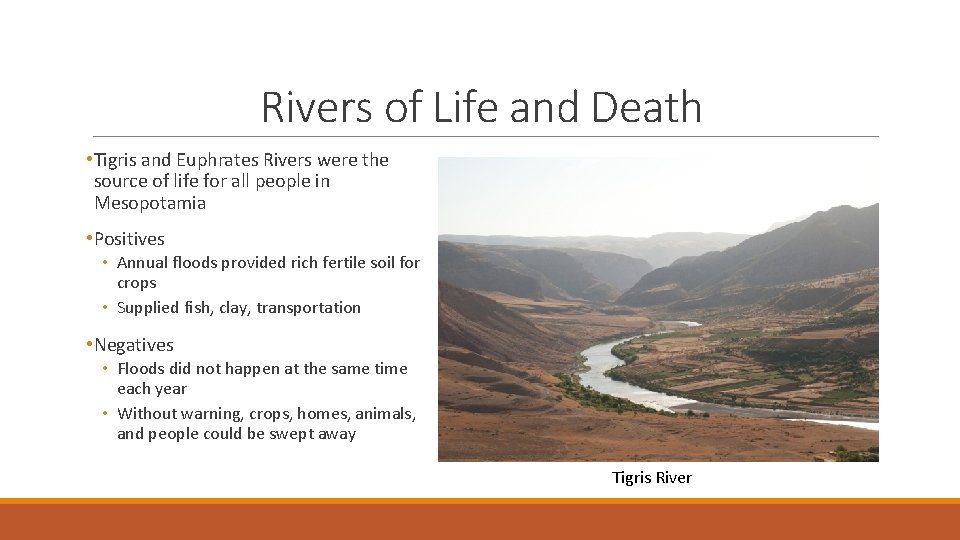 Rivers of Life and Death • Tigris and Euphrates Rivers were the source of