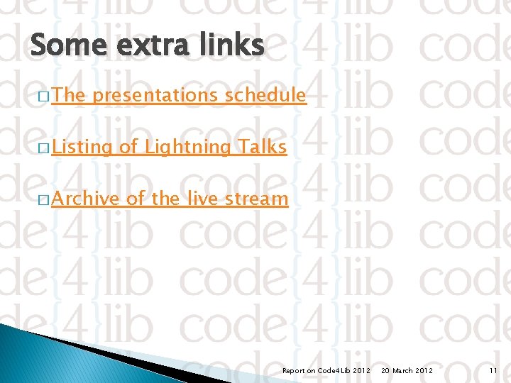Some extra links � The presentations schedule � Listing of Lightning Talks � Archive