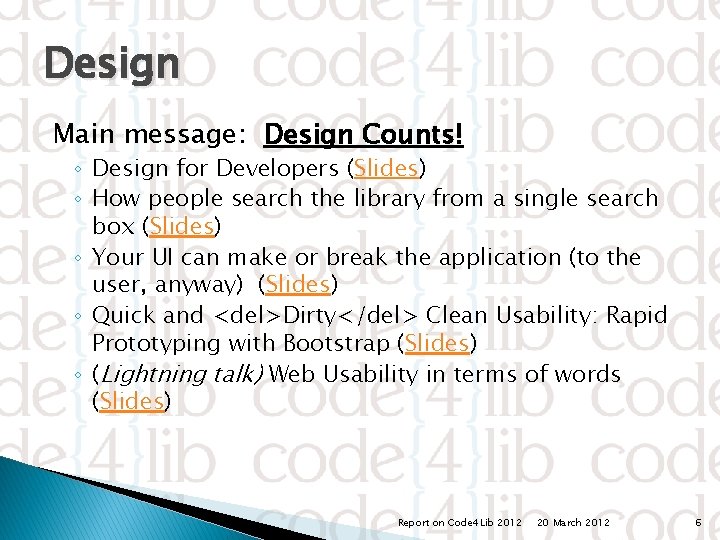 Design Main message: Design Counts! ◦ Design for Developers (Slides) ◦ How people search
