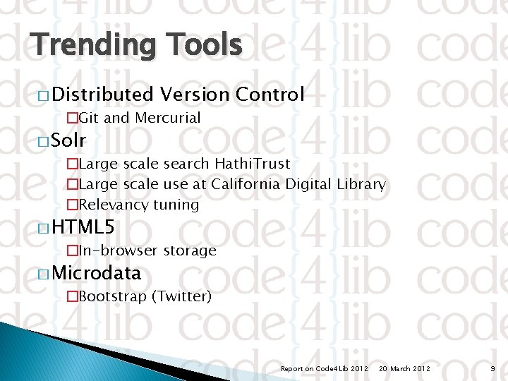 Trending Tools � Distributed Version Control �Git and Mercurial � Solr �Large scale search