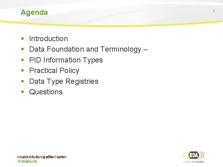 Agenda § § § Introduction Data Foundation and Terminology – PID Information Types Practical