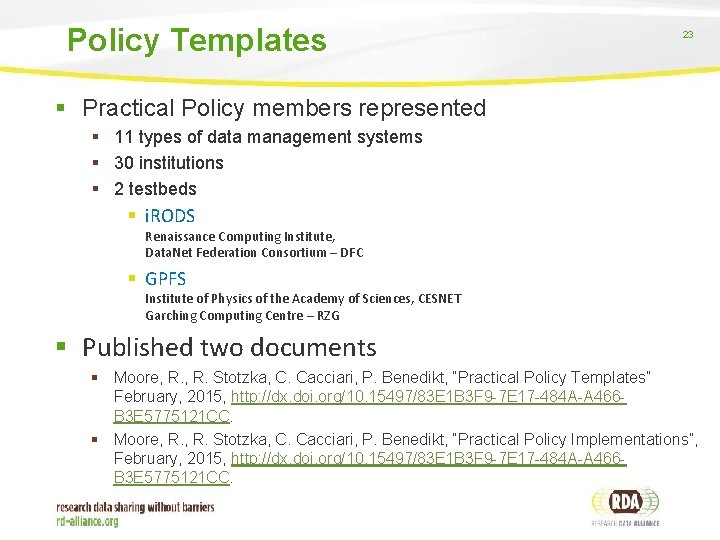 Policy Templates 23 § Practical Policy members represented § 11 types of data management