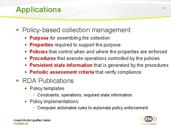 Applications 26 § Policy-based collection management § § § Purpose for assembling the collection