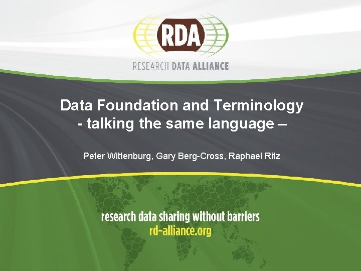 Data Foundation and Terminology - talking the same language – Peter Wittenburg, Gary Berg-Cross,