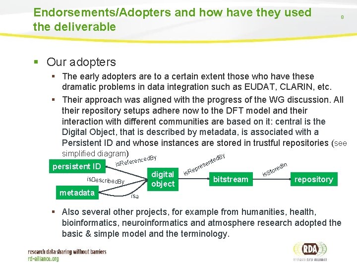 Endorsements/Adopters and how have they used the deliverable 8 § Our adopters § The
