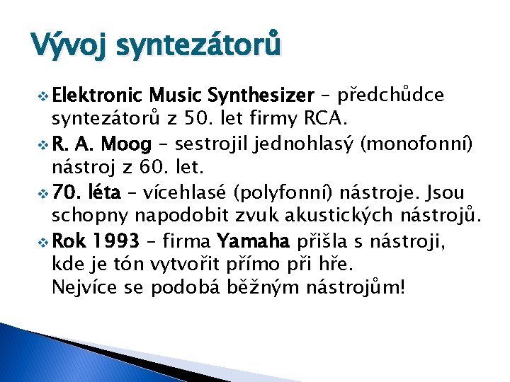 Vývoj syntezátorů v Elektronic Music Synthesizer – předchůdce syntezátorů z 50. let firmy RCA.