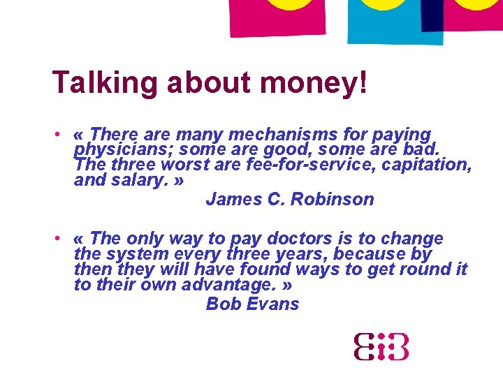 Talking about money! • « There are many mechanisms for paying physicians; some are