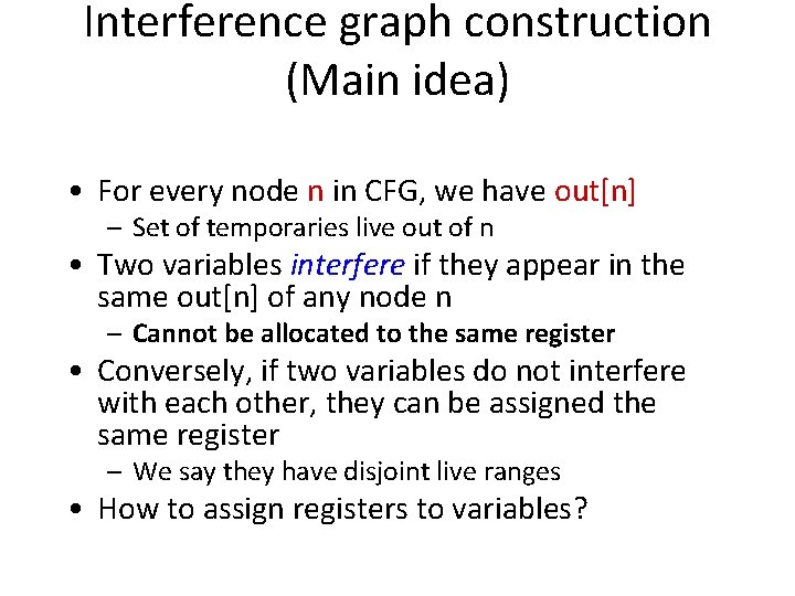 Interference graph construction (Main idea) • For every node n in CFG, we have