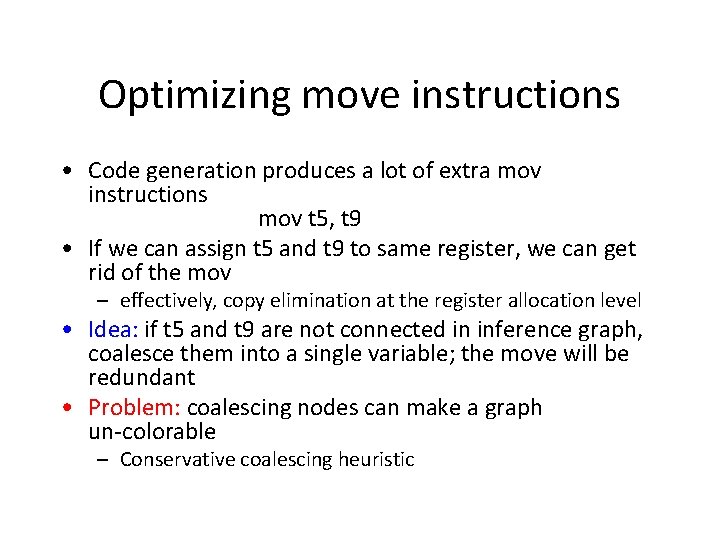 Optimizing move instructions • Code generation produces a lot of extra mov instructions mov