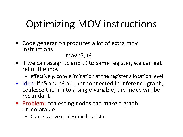 Optimizing MOV instructions • Code generation produces a lot of extra mov instructions mov