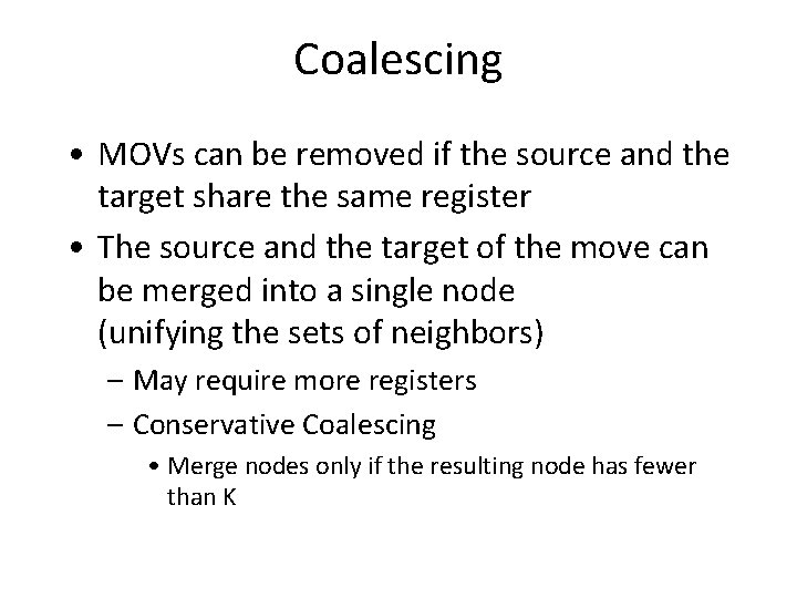 Coalescing • MOVs can be removed if the source and the target share the
