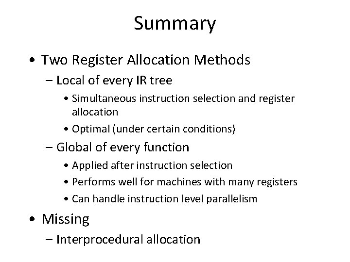 Summary • Two Register Allocation Methods – Local of every IR tree • Simultaneous